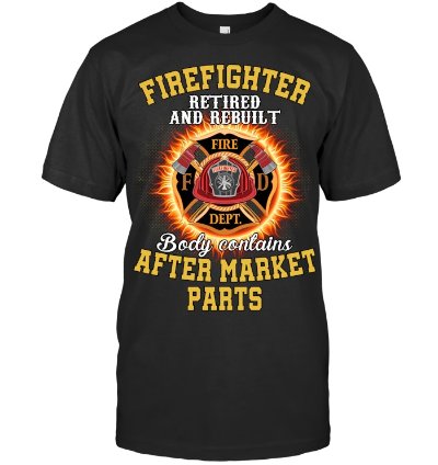 Premium firefighter humor t-shirt from BraveWear - Retired and Rebuilt design on black cotton tee