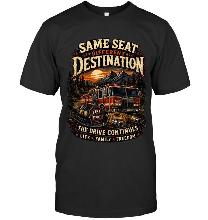 Same Seat Different Destination tee for firefighters from BraveWear.