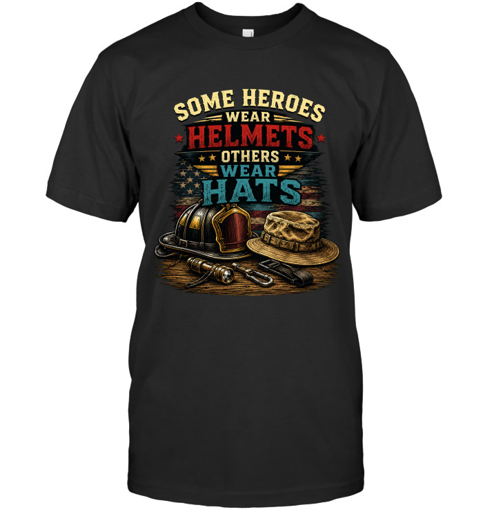 Some Heroes Wear Helmets Others Wear Hats tee for firefighters from BraveWear.