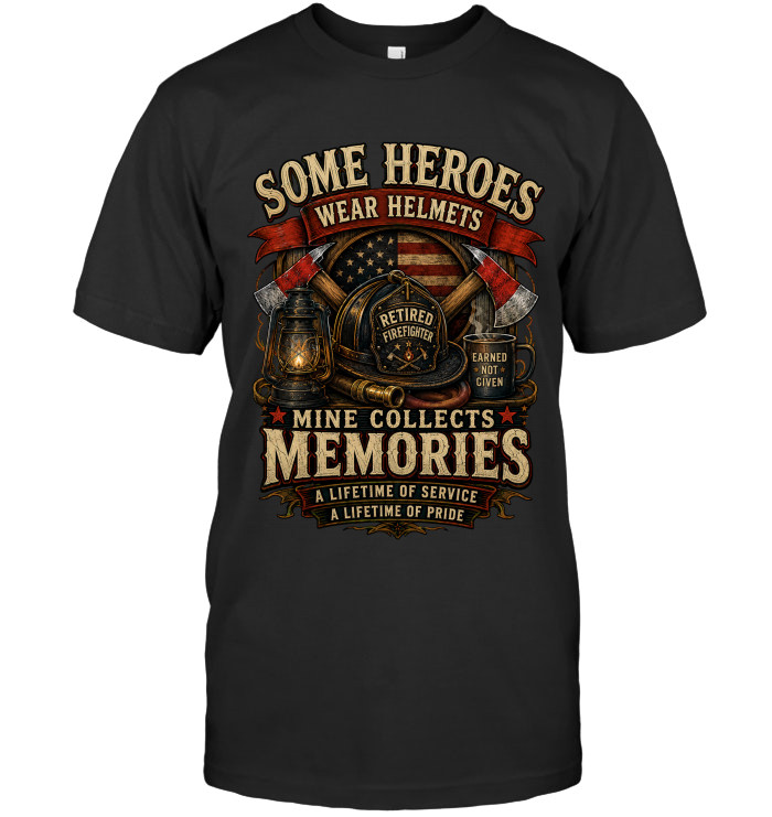 Some Heroes Wear Helmets, Mine Collects Memories tee for firefighters from BraveWear.