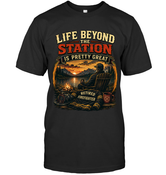 Life Beyond The Station Is Pretty Great tee for firefighters from BraveWear.